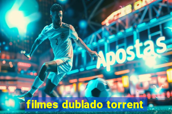 filmes dublado torrent